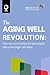 The Aging Well Revolution by Sue Campbell