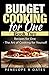 Budget Cooking for One - Book Two: Recipes for One - The Art of Cooking for Yourself