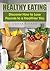Healthy Eating (Revised Edition) : Discover How to Lose Pounds To a Healthier You
