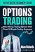 Options Trading: The Definitive Beginner's Guide: 11 Rules To Follow, 8 Rookie Mistakes To Avoid, 10 Simple But Profitable Strategies To Make Money Trading ... Management, Options Trading Strategies)