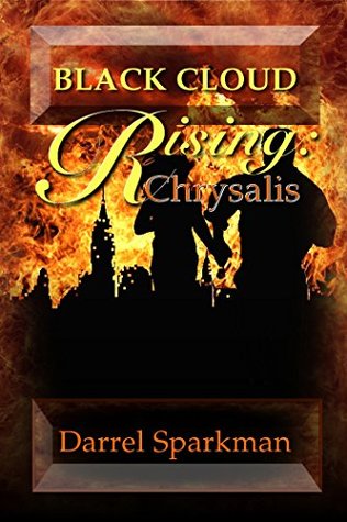 Black Cloud Rising: Chrysalis (Kindle Edition)