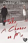 Take a Chance on Me by Debbie Flint