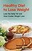 Healthy Diet to Lose Weight: Lose the Belly Fat and Slow Cooker Weight Loss