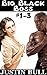 BIG Black Boss #1-3 (Cuckold, Interracial, Workplace)