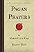 Pagan Prayers (Forgotten Books)