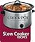 Crock-Pot® the Original Slow Cooker Slow Cooker Recipes