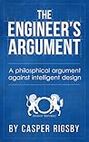 The Engineer's Argument A philosophical argument against intelligent design The Engineer's Argument A philosophical argument against intelligent design