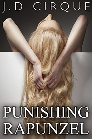 Punishing Rapunzel (Twisted Tales #4)
