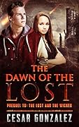 The Dawn of the Lost: Prequel to The Lost and the Wicked