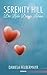 Serenity Hill - Die Liebe Deines Lebens (German Edition)