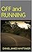 OFF and RUNNING: A GARRETT WILSON NOVEL