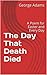 The Day That Death Died: A ...