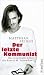 Der letzte Kommunist : das ...