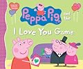 Peppa Pig and the I Love You Game: