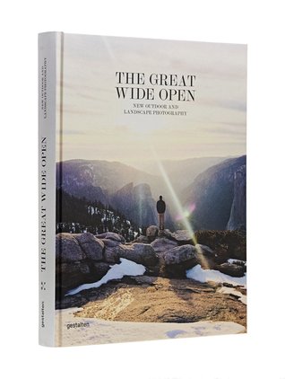 The Great Wide Open: New Outdoor and Landscape Photography (Hardcover)
