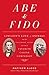 Abe & Fido: Lincoln's Love of Animals and the Touching Story of His Favorite Canine Companion