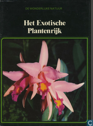 Het Exotische Plantenrijk (Hardcover)