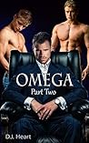 Omega - Part Two by D.J. Heart