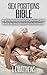 Sex Positions: Bible - 20 Of the Most Powerful Sex Positions, Learn How To Become a Master In the Bedroom