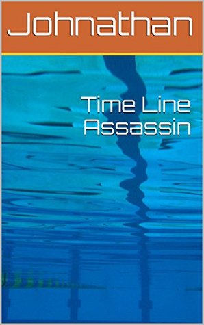 Time Line Assassin (Kindle Edition)