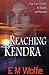 Reaching Kendra