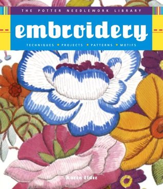 Potter Needlework Library: Embroidery: Techniques, Projects, Patterns, Motifs (Paperback)