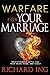 Warfare for Your Marriage by Richard Ing