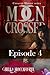 Moon Crossed, Episode #4
