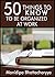 50 Things to Know to be Organized at Work by Manidipa Bhattacharyya