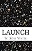 Launch (New Horizons, #1)