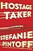 Hostage Taker by Stefanie Pintoff