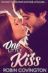 One Little Kiss by Robin Covington
