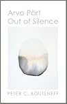Arvo Pärt: Out of Silence Arvo Pärt: Out of Silence