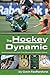 The Hockey Dynamic: Examining the Forces that Shaped the Modern Game