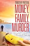 Money, Family, Murder by Timothy Patten
