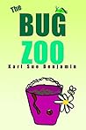 The Bug Zoo by Kari Sue Benjamin