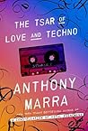 The Tsar of Love and Techno by Anthony Marra