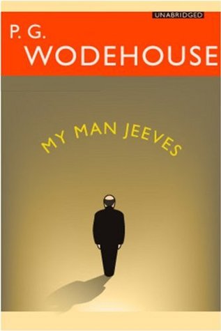 MY MAN JEEVES (non illustrated) (Jeeves and Wooster Book 1)