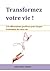 Transformez votre vie ! 134 affirmations positives (French Edition)