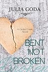 Bent Not Broken by Julia Goda