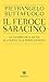 Il feroce saracino by Pietrangelo Buttafuoco