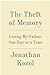 The Theft of Memory Losing My father, One Day at a Time by Jonathan Kozol