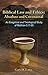 Biblical Law And Ethics: Ab...