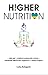 Higher Nutrition