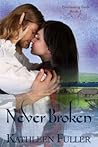 Never Broken by Kathleen Fuller