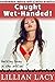 Caught Wet-Handed! (Office Exhibitionist Erotica) (Forbidden Taboo Off-Limits Erotica)