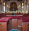 The Shared Pulpit: A Sermon Seminar for Lay People (Paperback)
