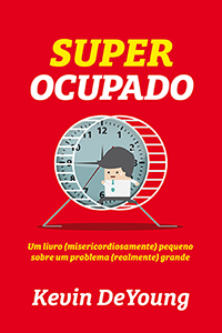 Super ocupado: Um livro (misericordiosamente) pequeno sobre um problema (realmente) grande