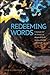 Redeeming Words: Language and the Promise of Happiness in the Stories of Döblin and Sebald (SUNY series, Intersections: Philosophy and Critical Theory)