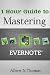 1 Hour Guide to Mastering Evernote Learn How You Can Organize... by Albert Thomas